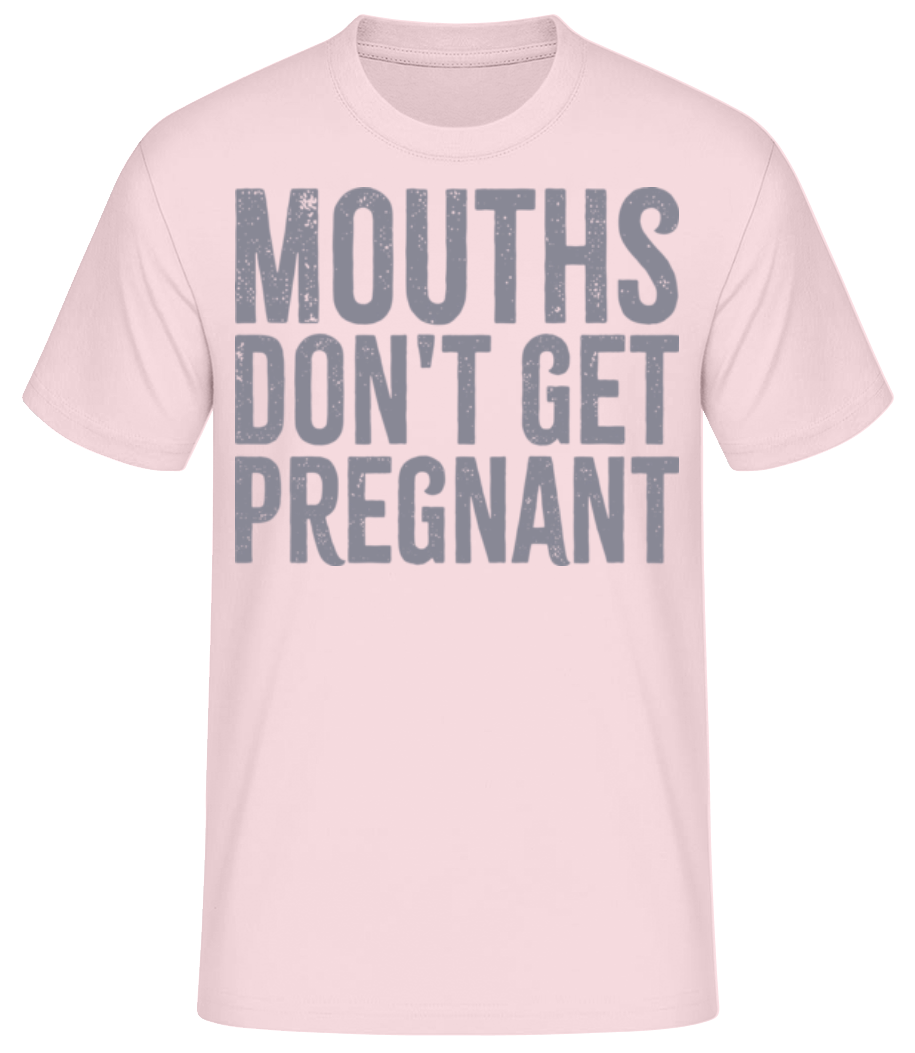 Vorschau: Mouths Don't Get Pregnant - Männer Basic T-Shirt - Rosa - Vorne