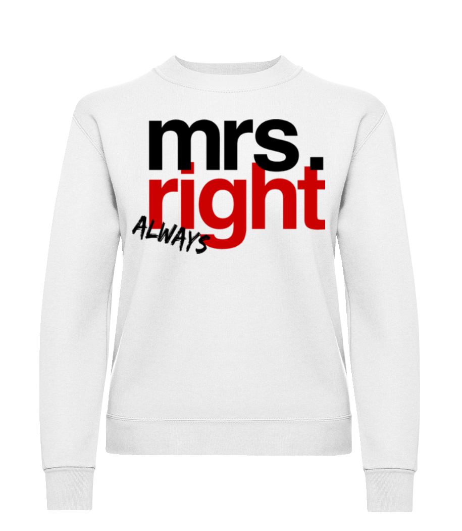 Mrs. Always Right Logo · Sweatshirt Femme