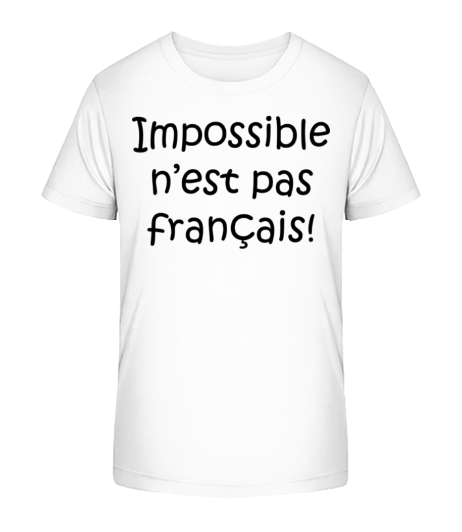 Impossible N'est Pas Français · T-shirt bio Enfant Stanley Stella 2.0