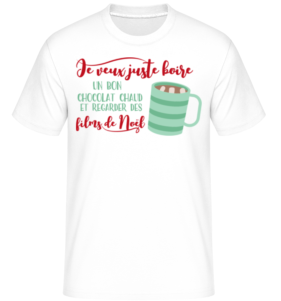 Je Veux Juste Boire Un Bon Chocolat ·  T-Shirt Shirtinator homme