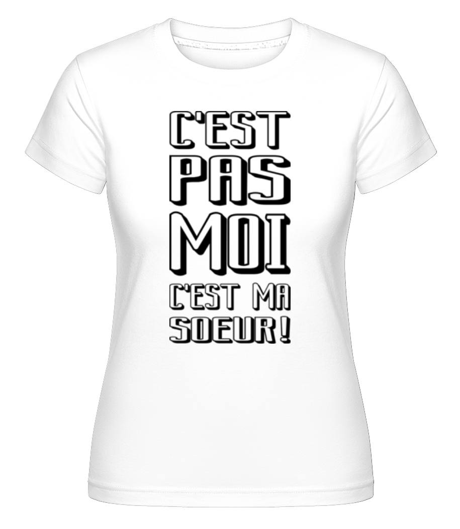C'Est Ma Sœur ·  T-shirt Shirtinator femme