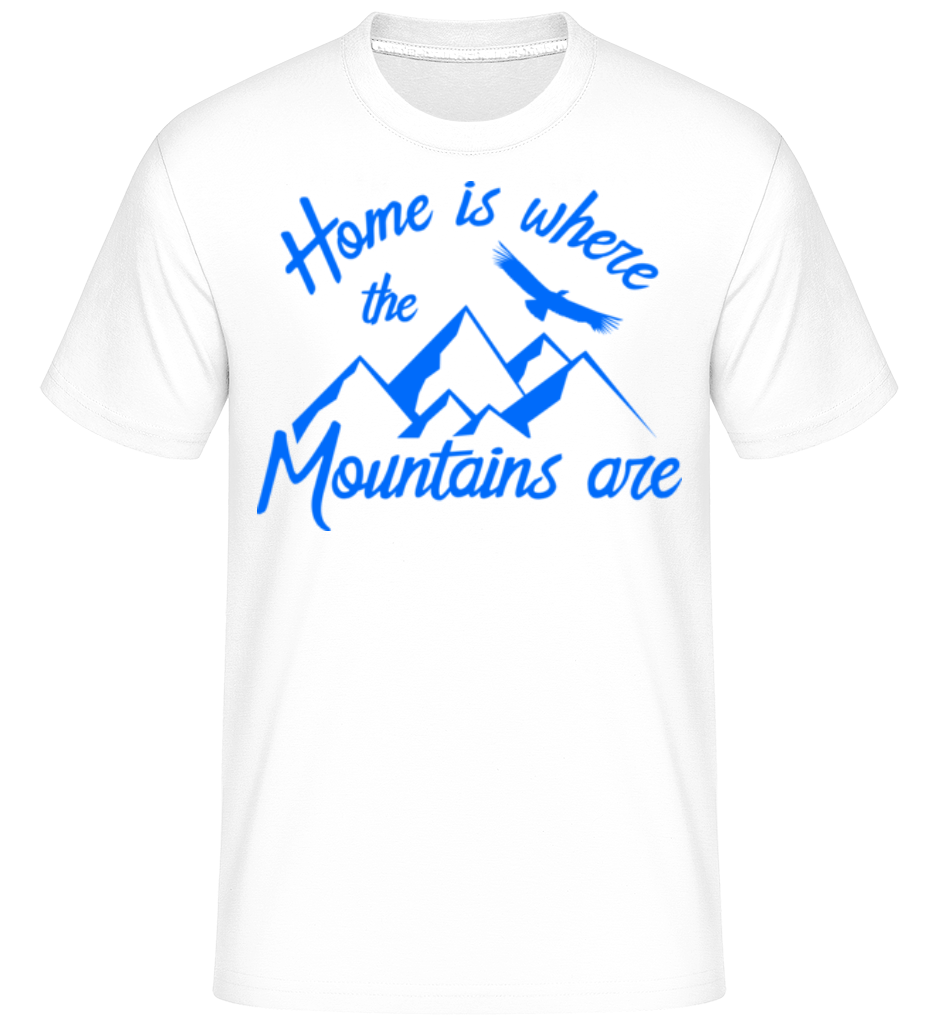 Home Is Where The Mountains Are -  T-Shirt Shirtinator homme - Blanc - Devant
