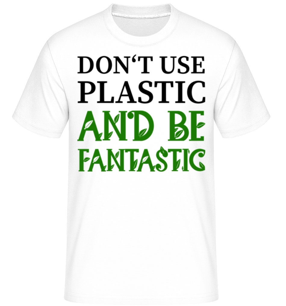Dont Use Plastic ·  T-Shirt Shirtinator homme