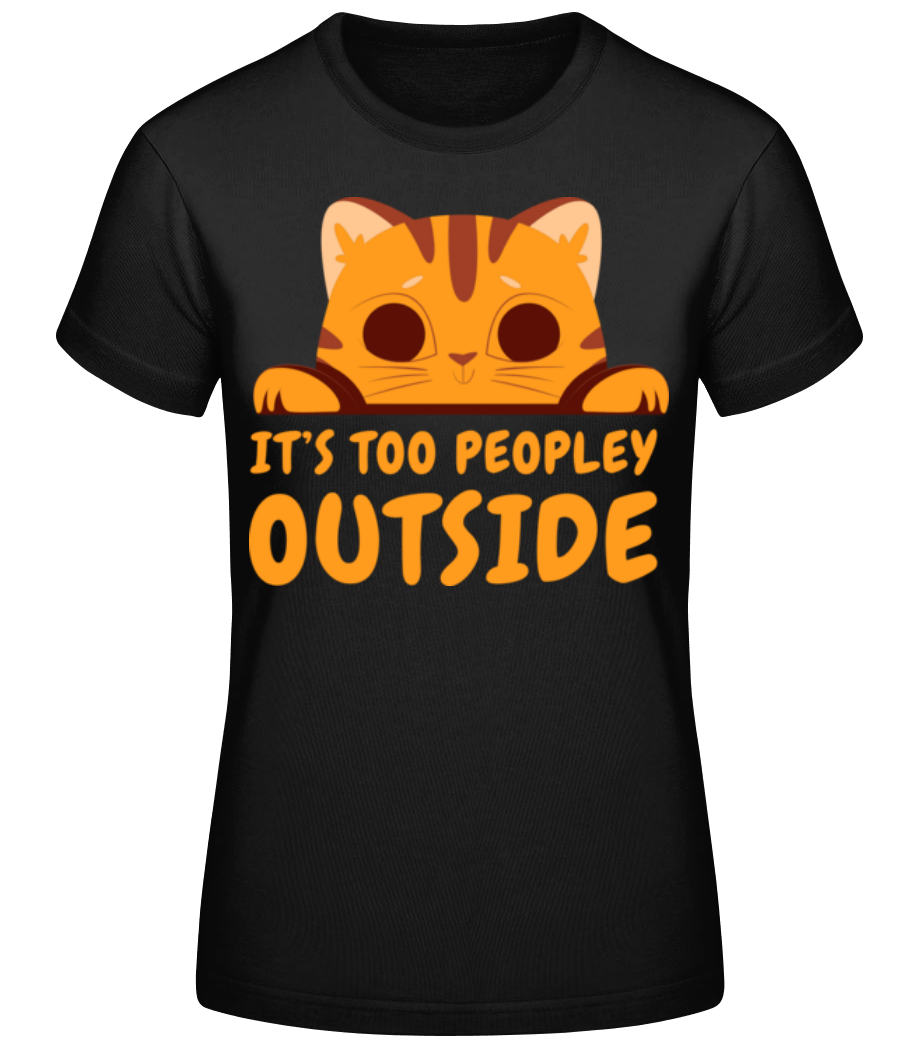 Cute Cat Too Peopley Outside · T-shirt standard Femme