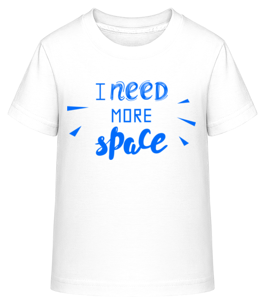 I Need More Space · T-shirt shirtinator Enfant