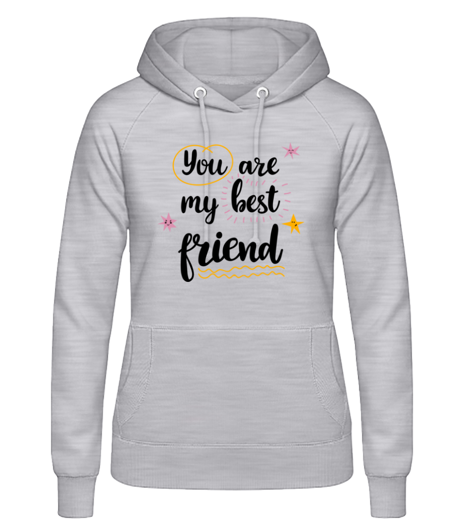 You Are My Best Friend · Sweat à capuche basique pour femme