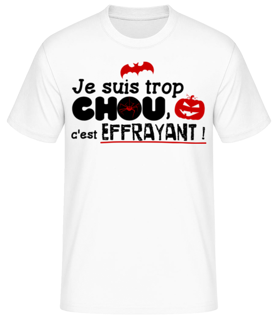 Trop Chou C'Est Effrayant · T-shirt standard Homme