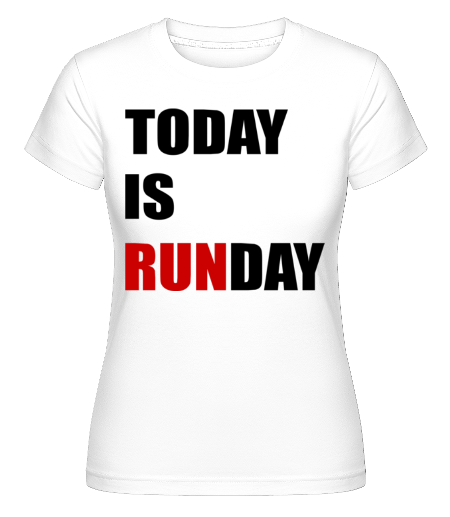 Today Is Runday ·  T-shirt Shirtinator femme
