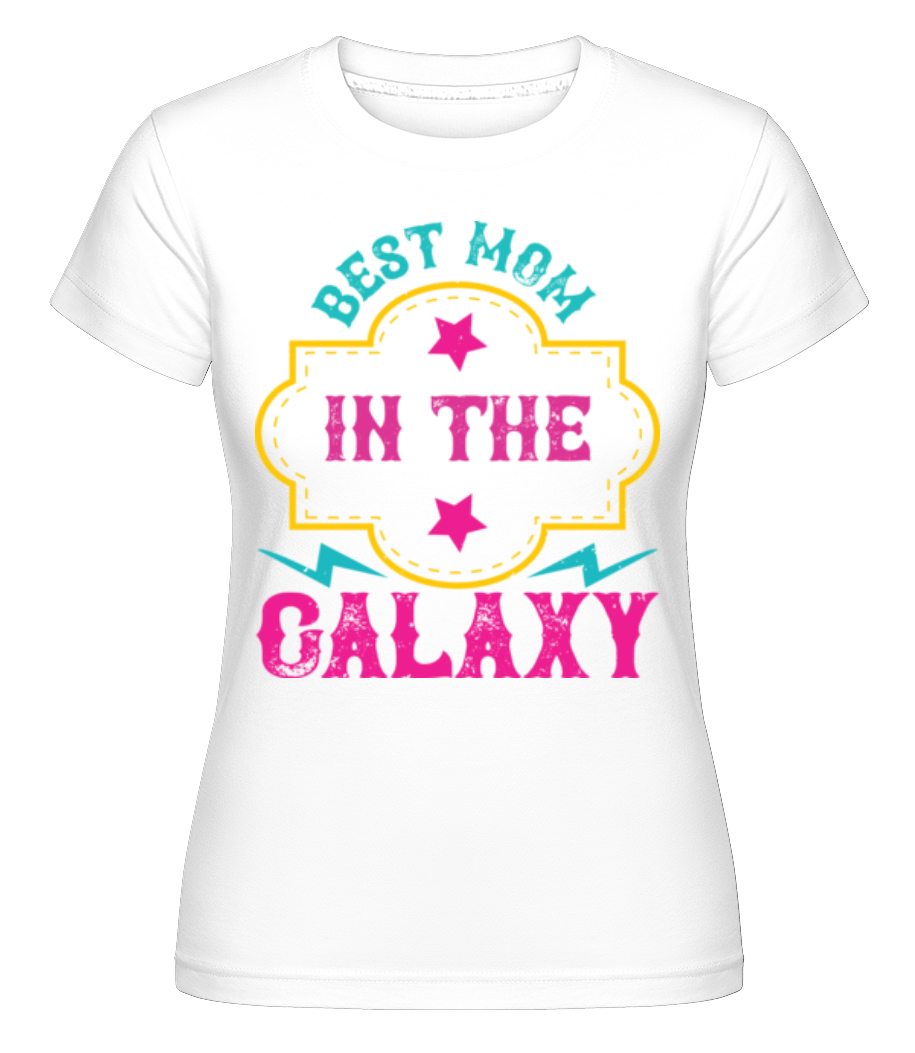 Best Mom In The Galaxy -  T-shirt Shirtinator femme - Blanc - Devant