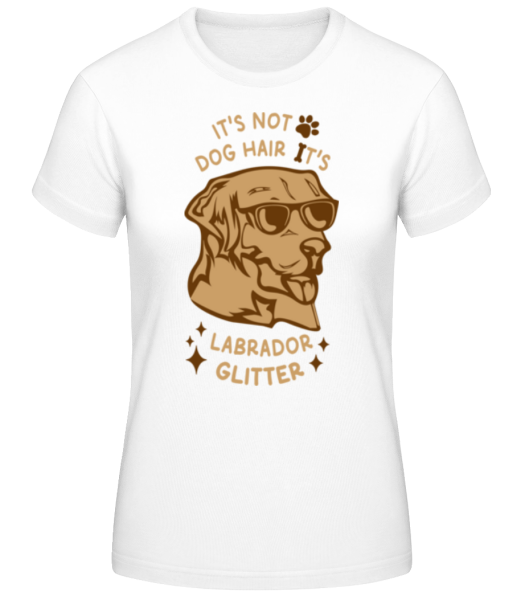 It's Not Dog Hair It's Labrador Glitter - T-shirt standard Femme - Blanc - Devant