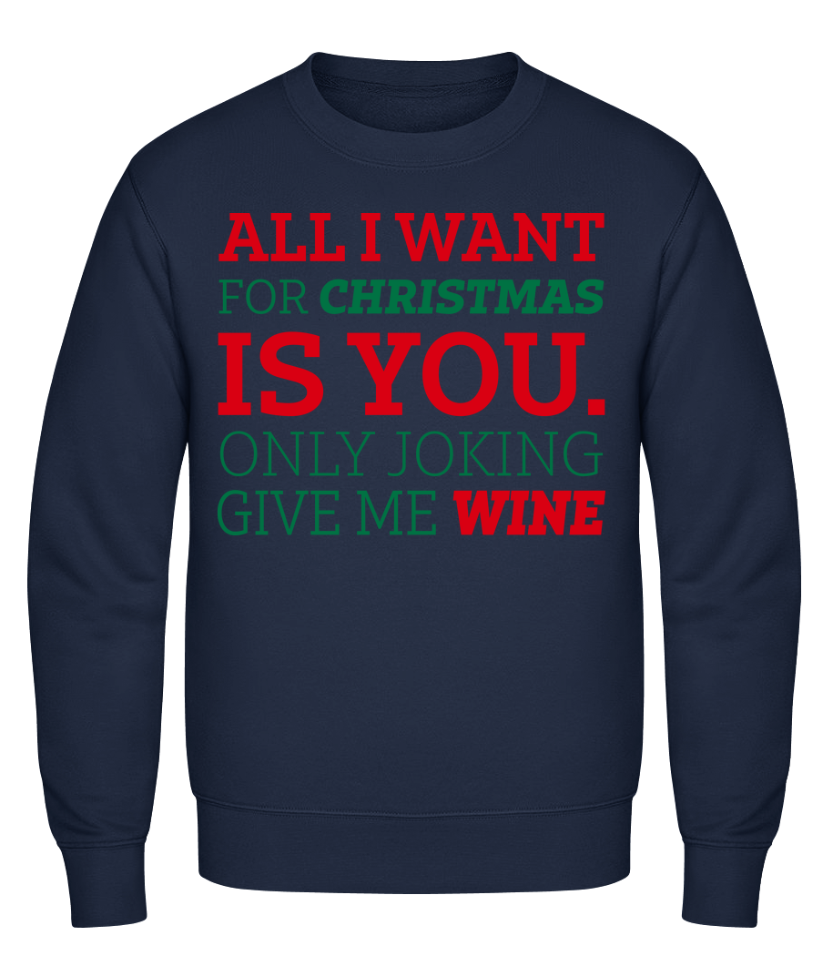 All I Want For Chrsistmas · Sweatshirt Homme