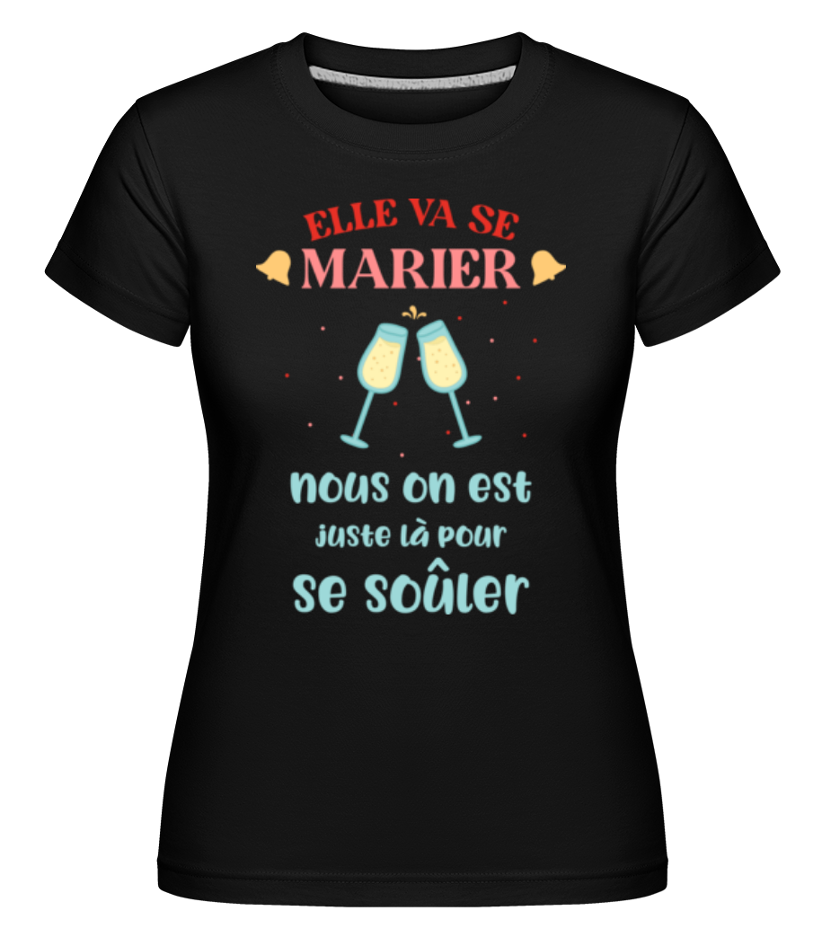 Elle Va Se Marier ·  T-shirt Shirtinator femme