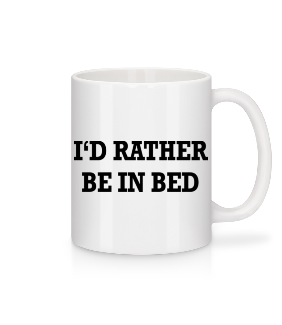 I'd Rather Be In Bed · Mug en céramique blanc