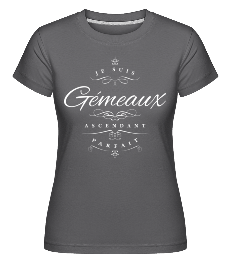 Je Suis Gémeaux Ascendant Parfait ·  T-shirt Shirtinator femme