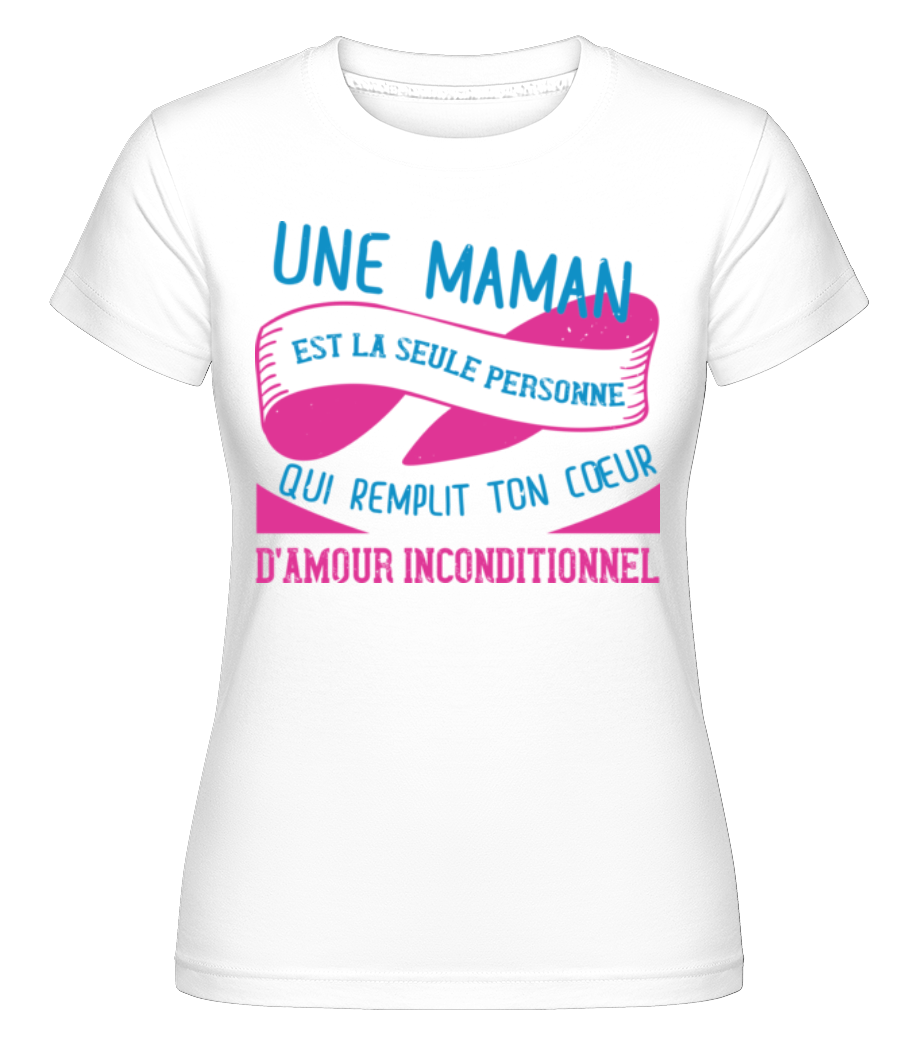 Maman D´Amour Inconditionnel ·  T-shirt Shirtinator femme