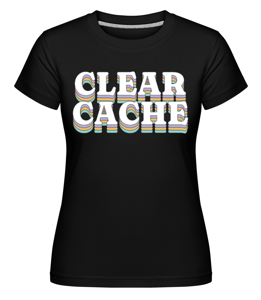 Clear Cache ·  T-shirt Shirtinator femme