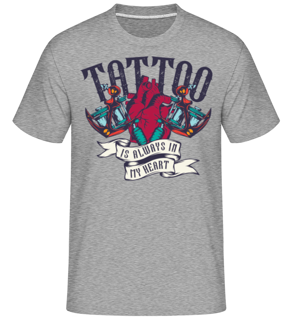 Tattoo Always In My Heart ·  T-Shirt Shirtinator homme