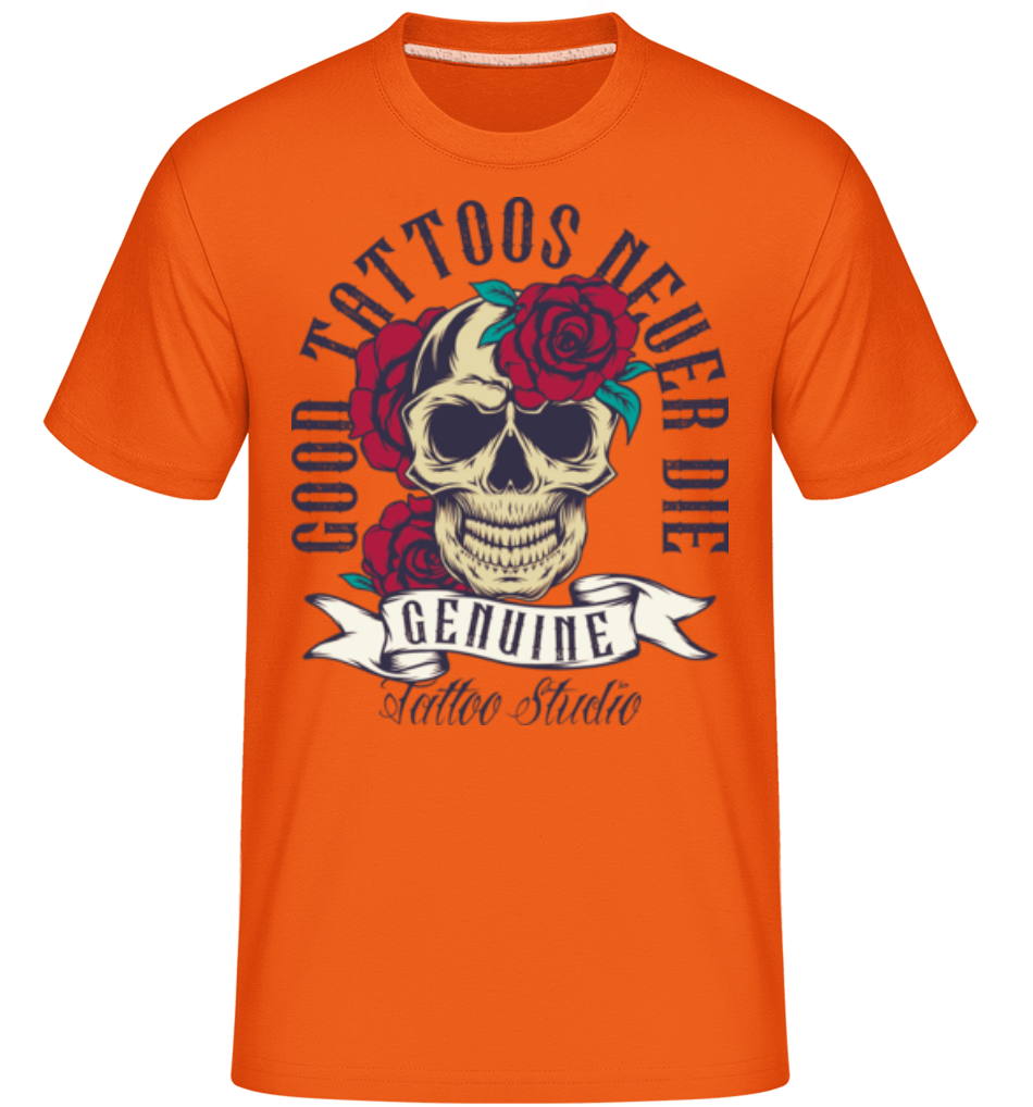Good Tattoos Never Die ·  T-Shirt Shirtinator homme