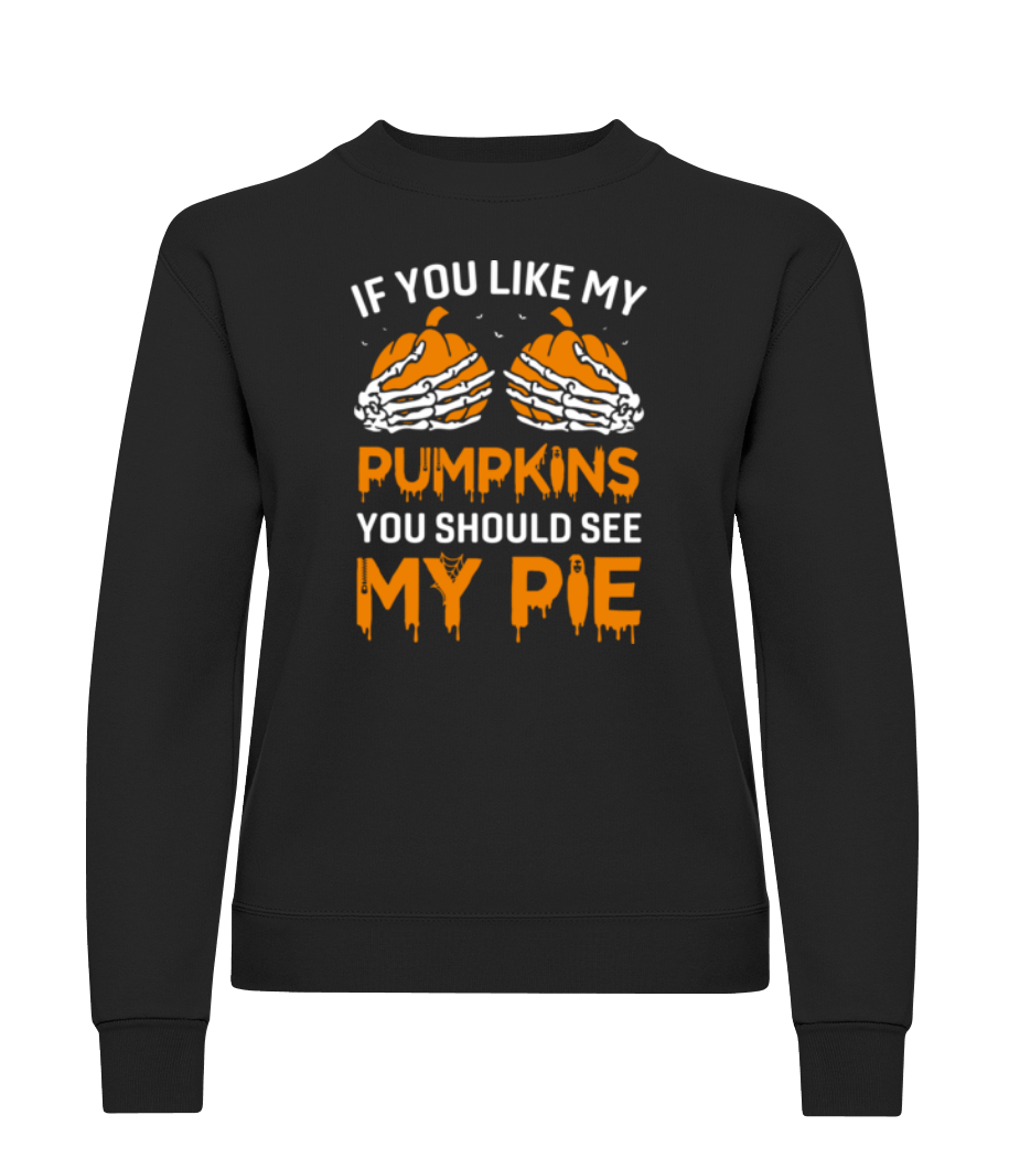If You Like My Pumpkins · Sweatshirt Femme