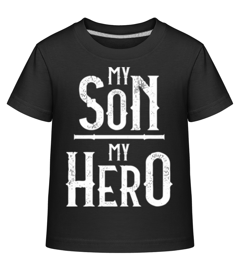 My Son My Hero · T-shirt shirtinator Enfant