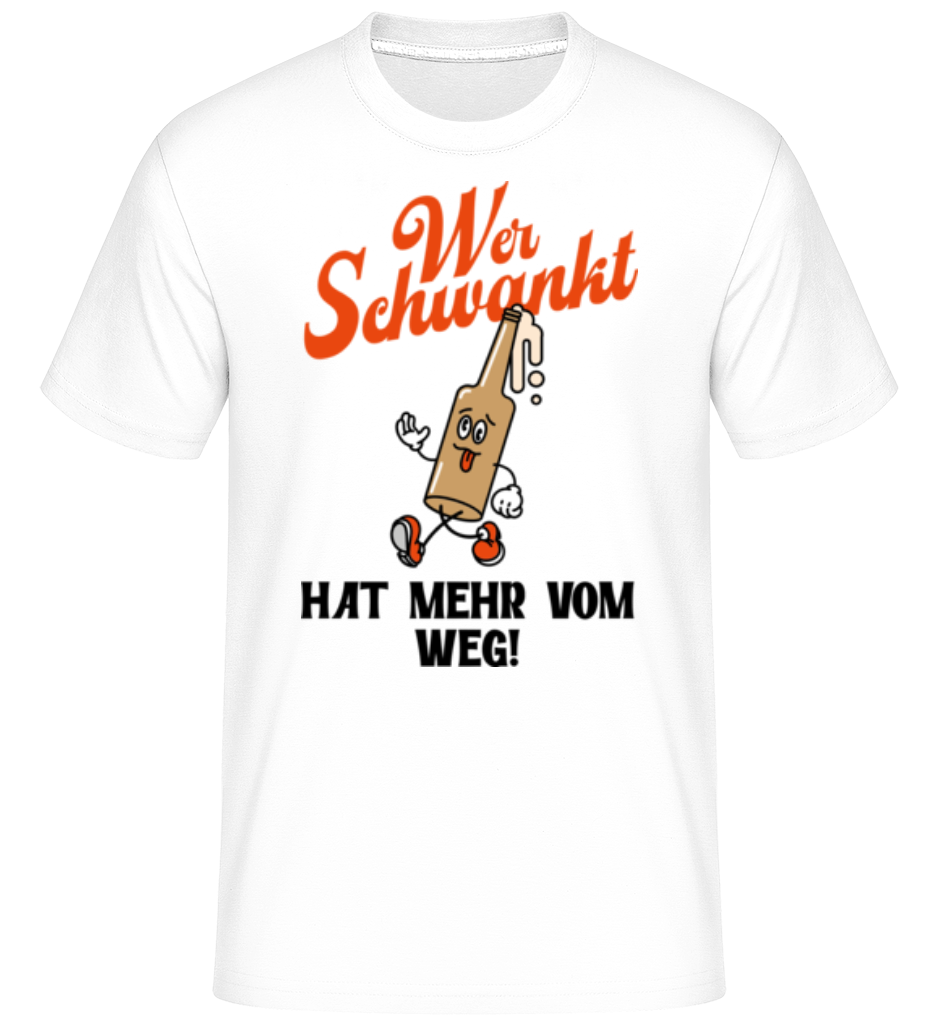 Wer Schwankt Hat Mehr Vom Weg · Shirtinator Männer T-Shirt