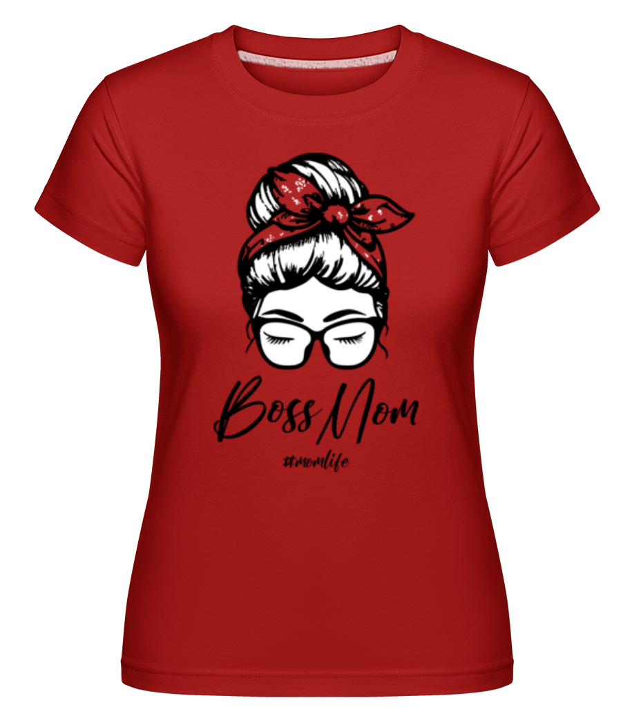 Motiv Boss Mom Momlife ·  T-shirt Shirtinator femme