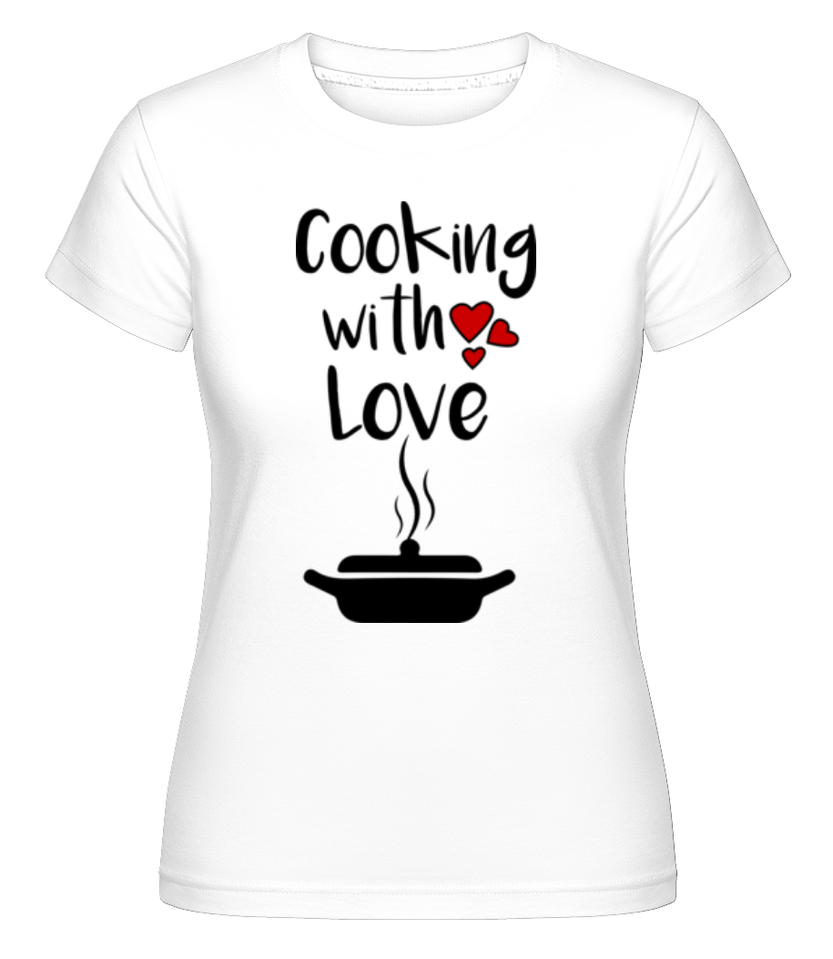 Cooking With Love -  T-shirt Shirtinator femme - Blanc - Devant