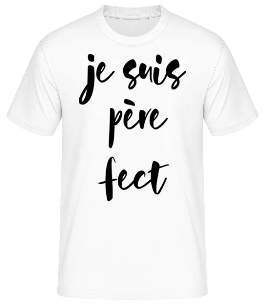 Je Suis Père Fect · T-shirt standard Homme