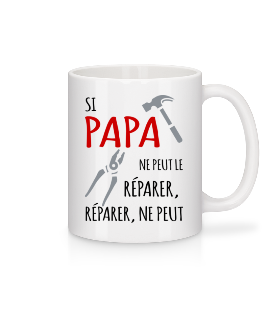 Si Papa Ne Peut Le Réparer · Mug en céramique blanc