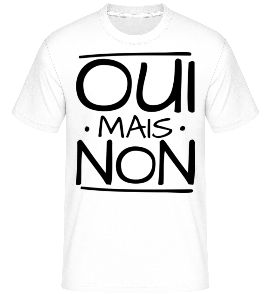 Oui Mais Non ·  T-Shirt Shirtinator homme