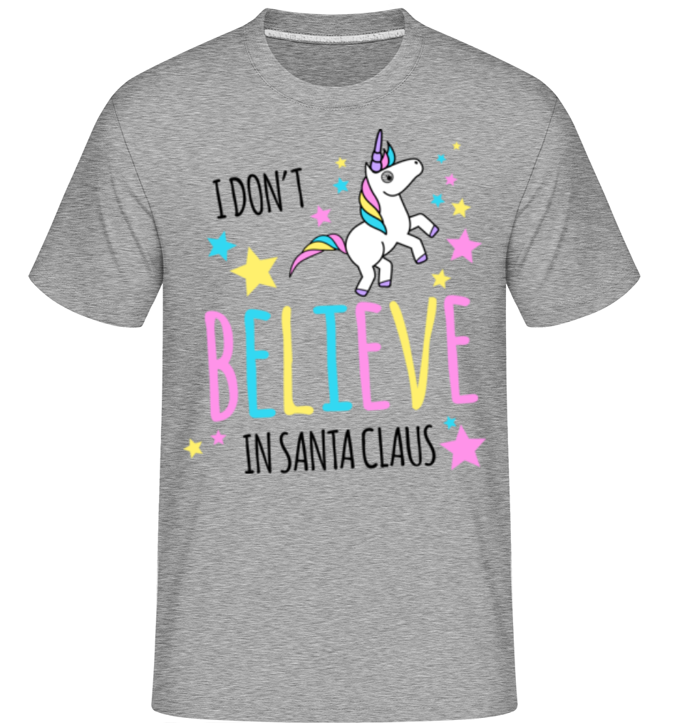 I Don't Believe In Santa Claus ·  T-Shirt Shirtinator homme