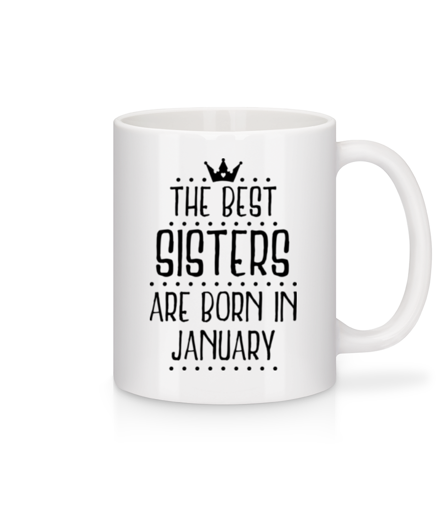 The Best Sisters Are Born In January · Mug en céramique blanc