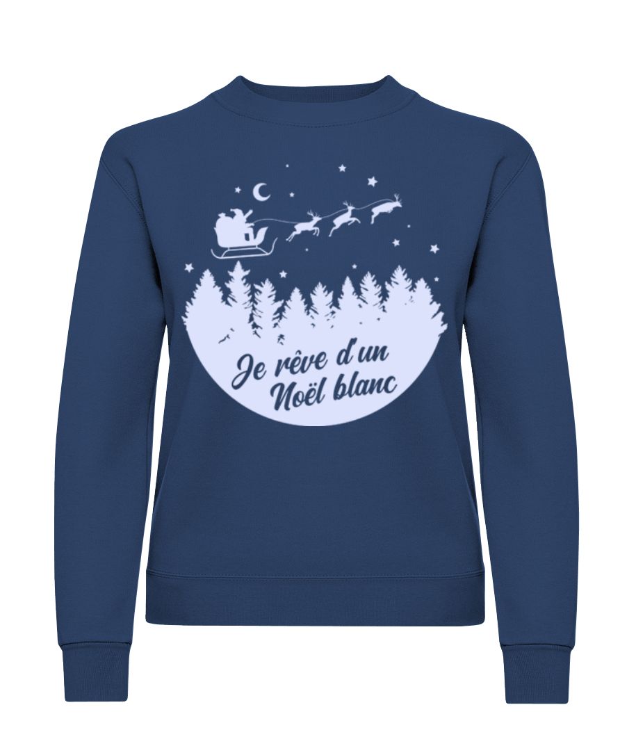 Je Rêve D’un Noël Blanc · Sweatshirt Femme