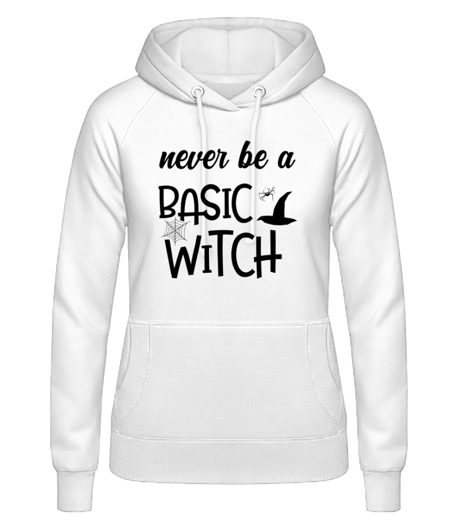 Never Be A Basic Witch · Sweat à capuche basique pour femme