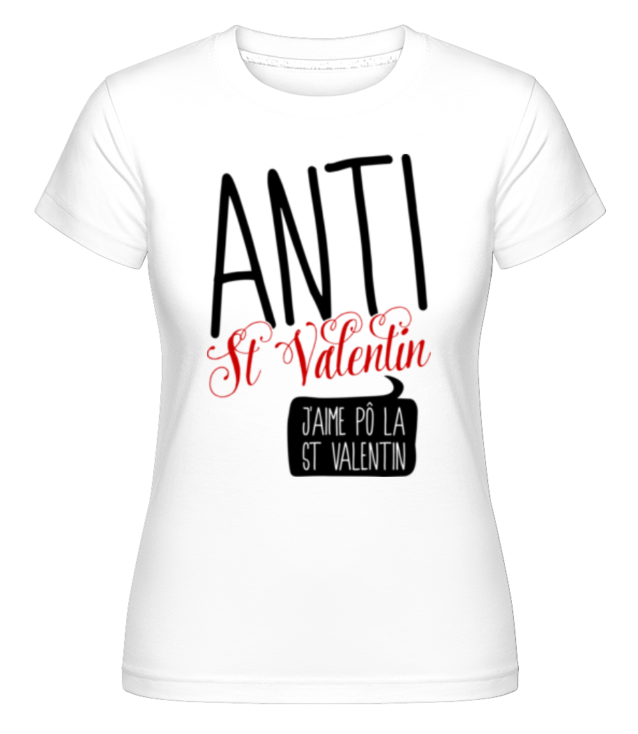 Anti St Valentin ·  T-shirt Shirtinator femme