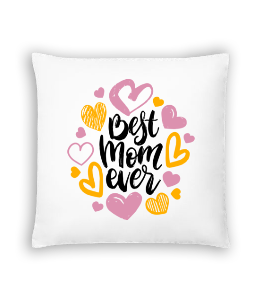 Best Mom Ever · Coussin
