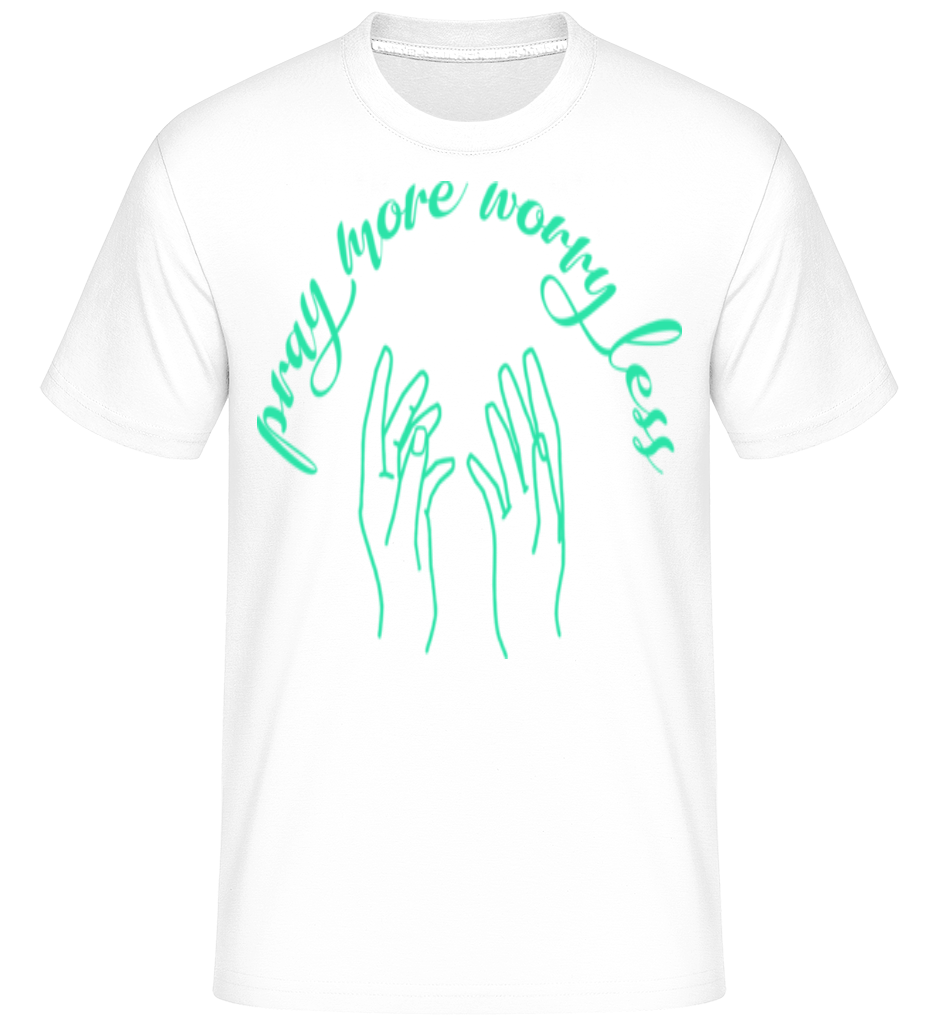 Pray More Worry Less ·  T-Shirt Shirtinator homme