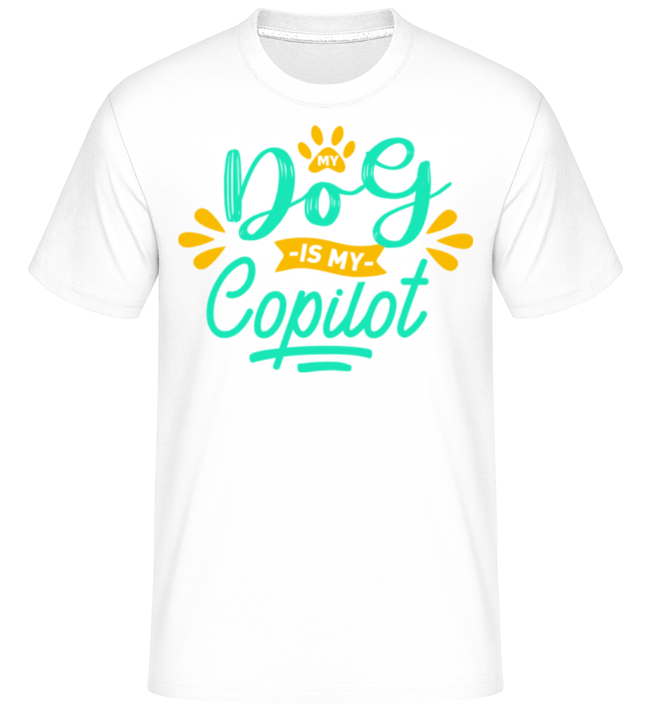 My Dog Is My Copilot ·  T-Shirt Shirtinator homme