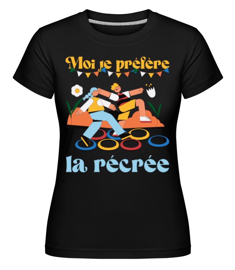 Moi Je Préfère La Récrée ·  T-shirt Shirtinator femme