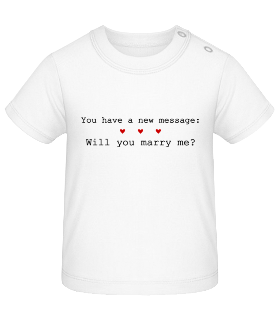 New Message: Will You Marry Me? · T-shirt Bio Bébé