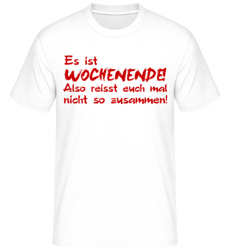 Es Ist Wochenende · Shirtinator Männer T-Shirt