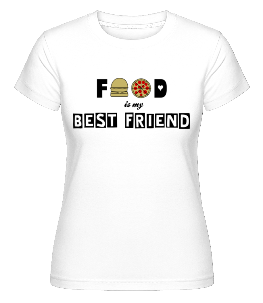 Food Is My Best Friend ·  T-shirt Shirtinator femme