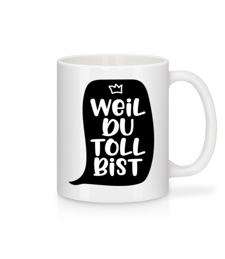 Vorschau: Weil Du Toll Bist - Tasse - Weiß - Vorne