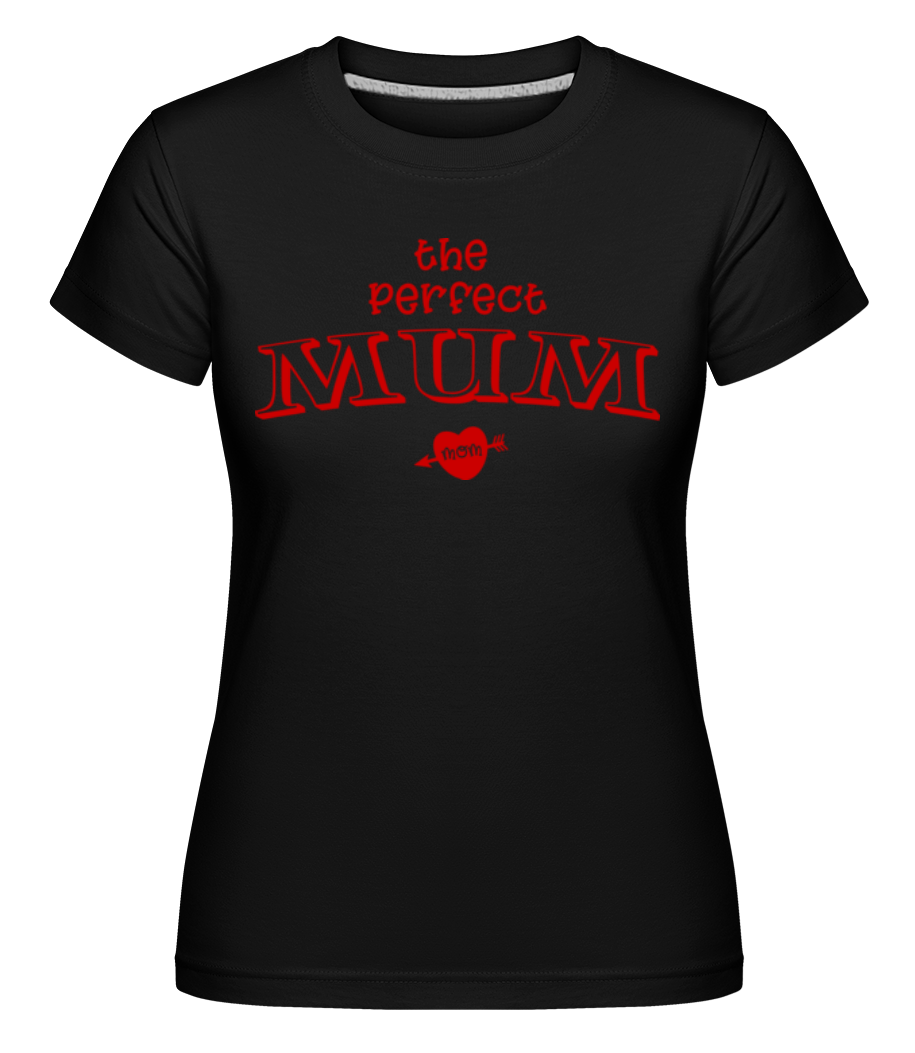 Perfect Mum ·  T-shirt Shirtinator femme