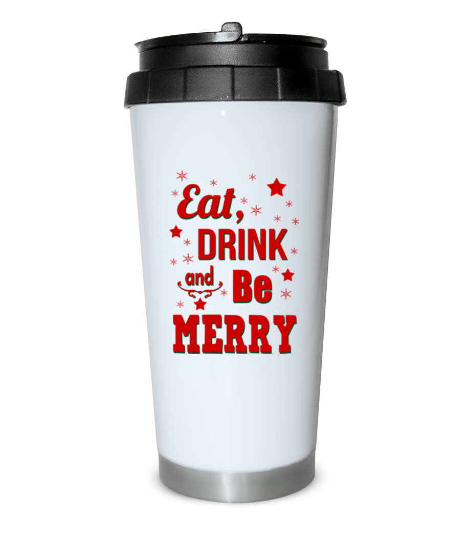 Eat, Drink And Be Merry · Gobelet isotherme