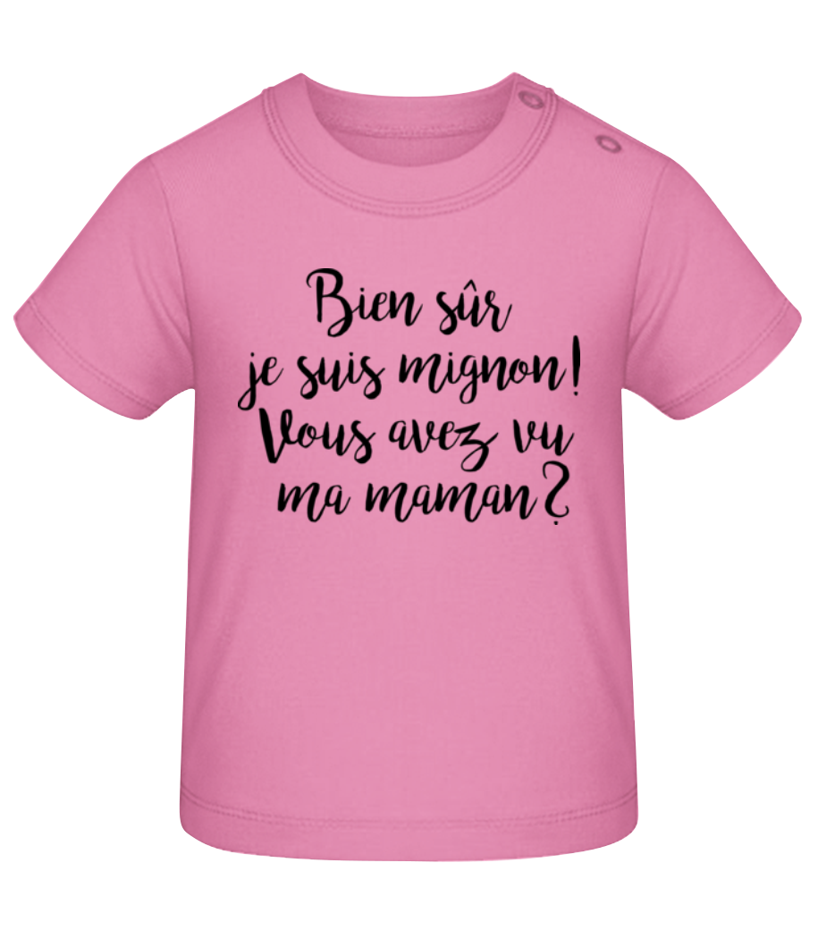 Bien Sûr Je Suis Mignon! Maman · T-shirt Bio Bébé