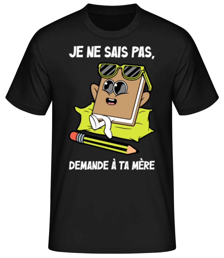 Demande À Ta Mère · T-shirt standard Homme