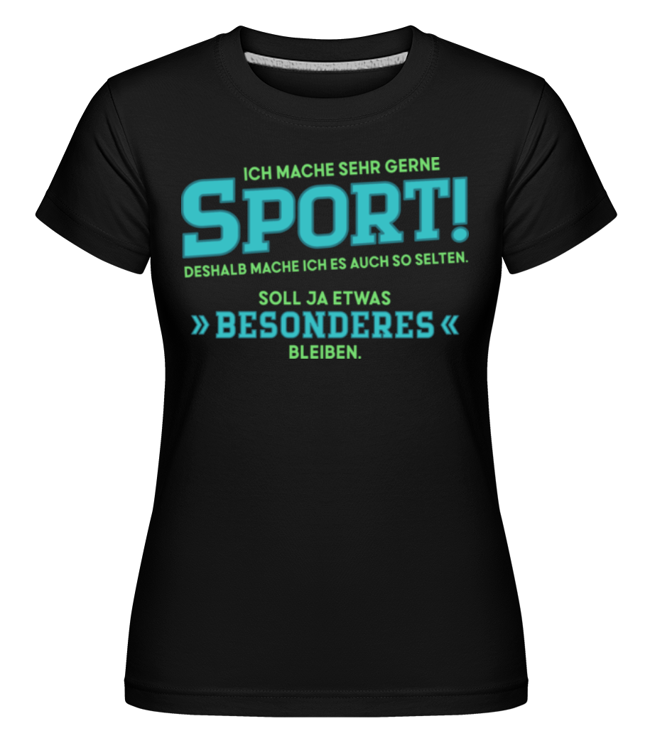 Ich Mache Sehr Gerne Sport · Shirtinator Frauen T-Shirt