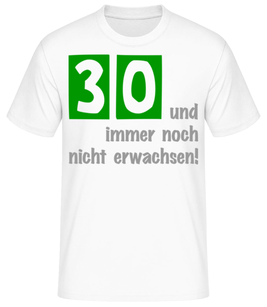 30 Und Noch Nicht Erwachsen · Männer Basic T-Shirt