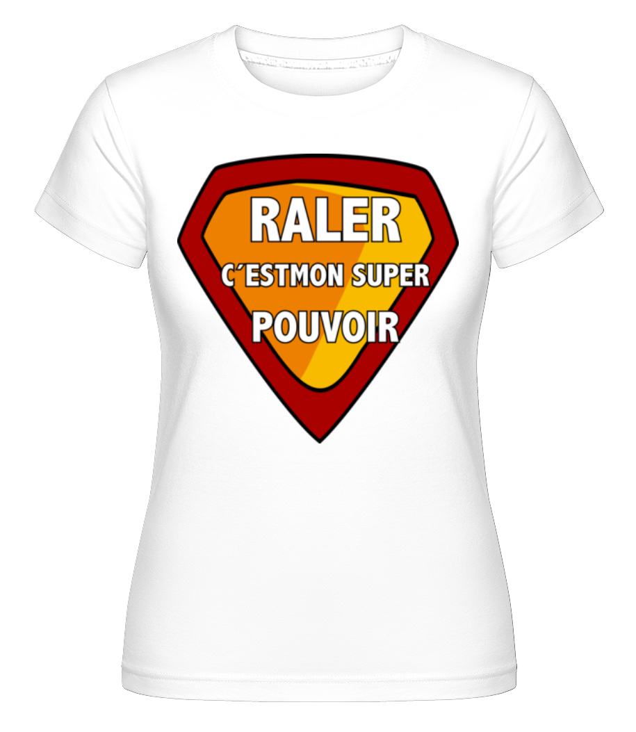 Raler C´Esmon Super Pouvoir ·  T-shirt Shirtinator femme